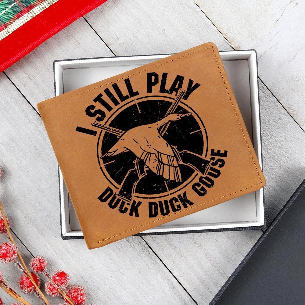 Hunter Gift I Still Play Duck Duck Goose Leather Wallet