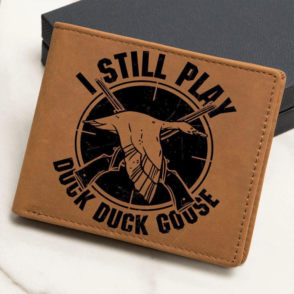 Hunter Gift I Still Play Duck Duck Goose Leather Wallet