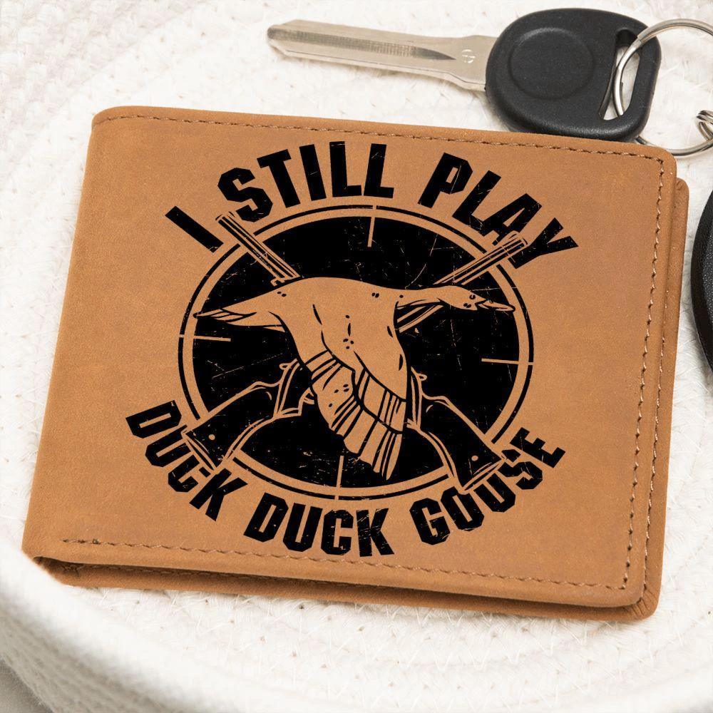 Hunter Gift I Still Play Duck Duck Goose Leather Wallet
