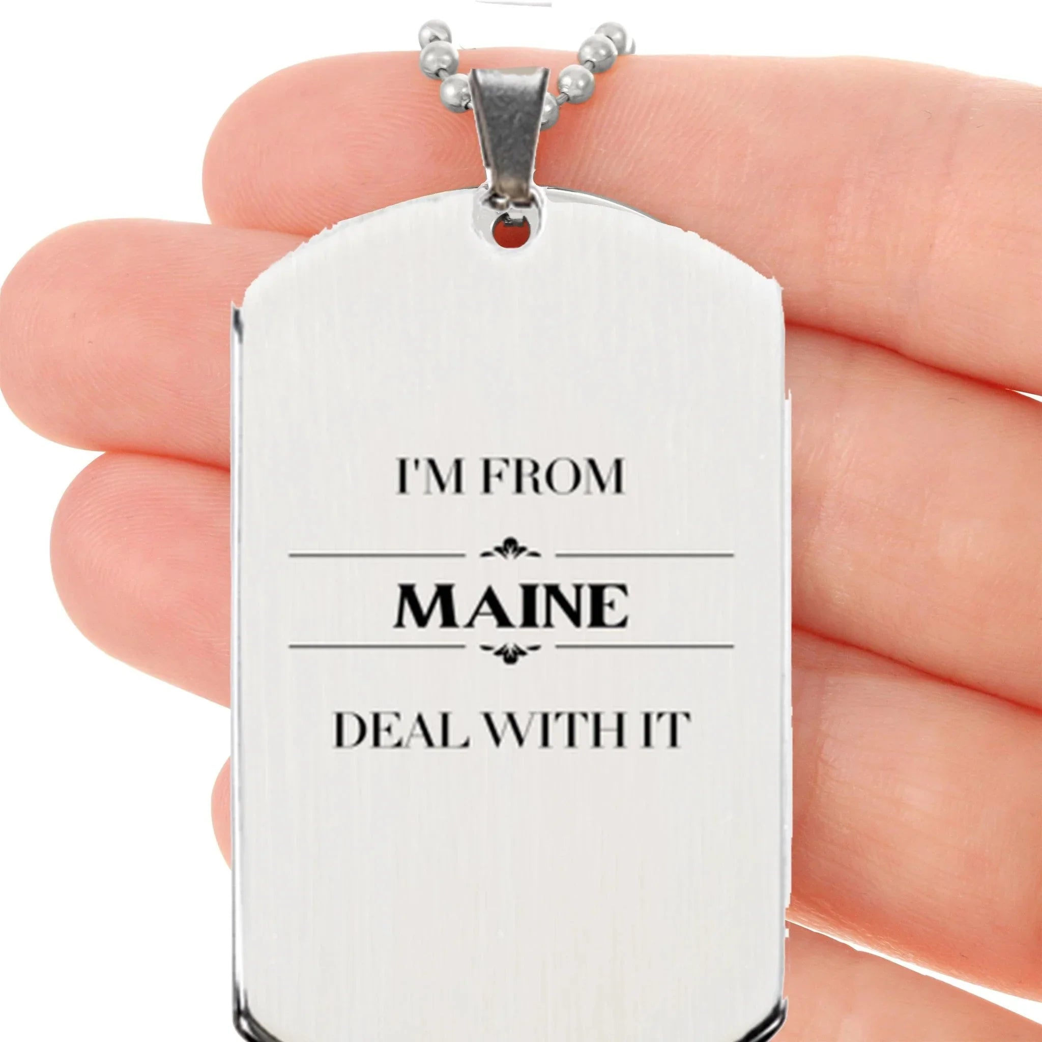 I'm from Maine, Deal with it, Proud Maine State Silver Dog Tag Necklace Gift Idea