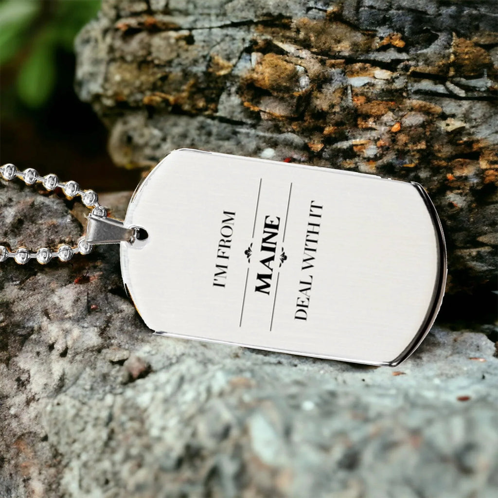 I'm from Maine, Deal with it, Proud Maine State Silver Dog Tag Necklace Gift Idea