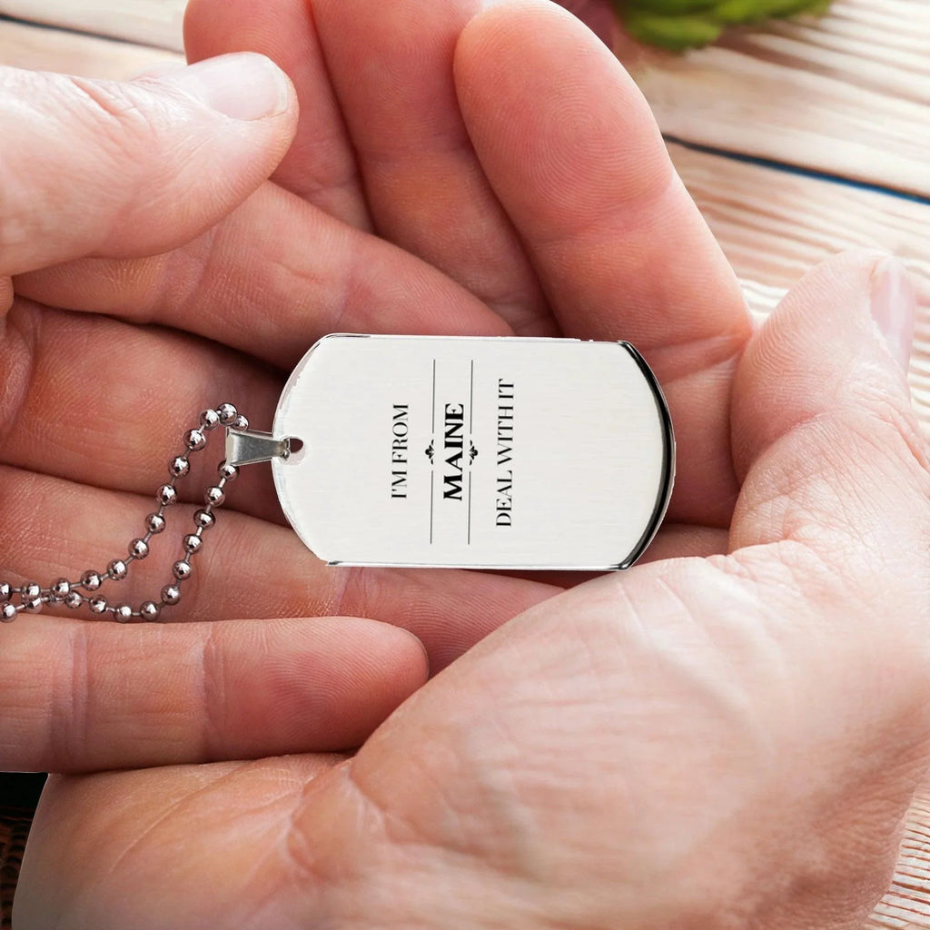 I'm from Maine, Deal with it, Proud Maine State Silver Dog Tag Necklace Gift Idea