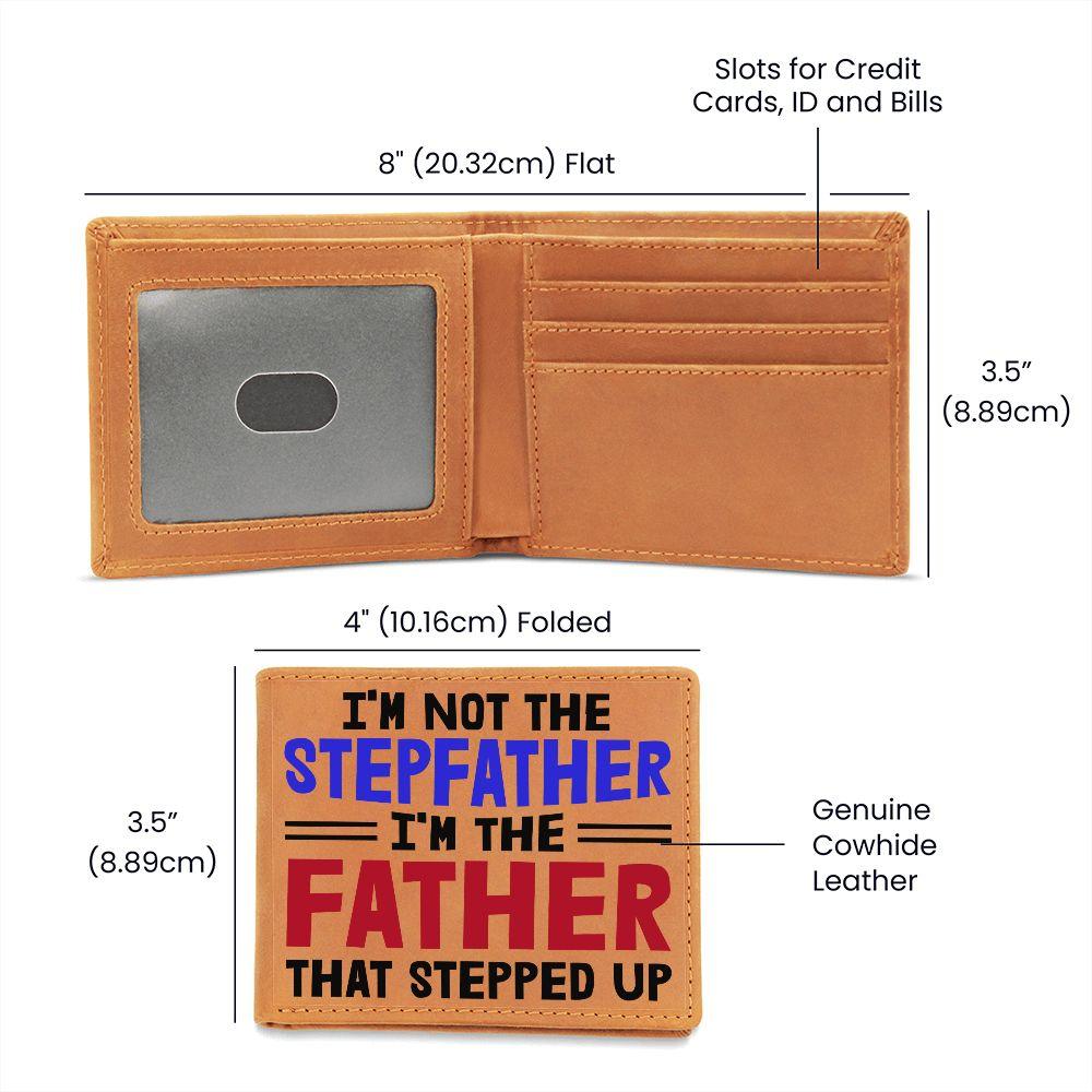 I'm Not the Stepfather I'm the Father That Stepped Up Leather Wallet - Mallard Moon Gift Shop