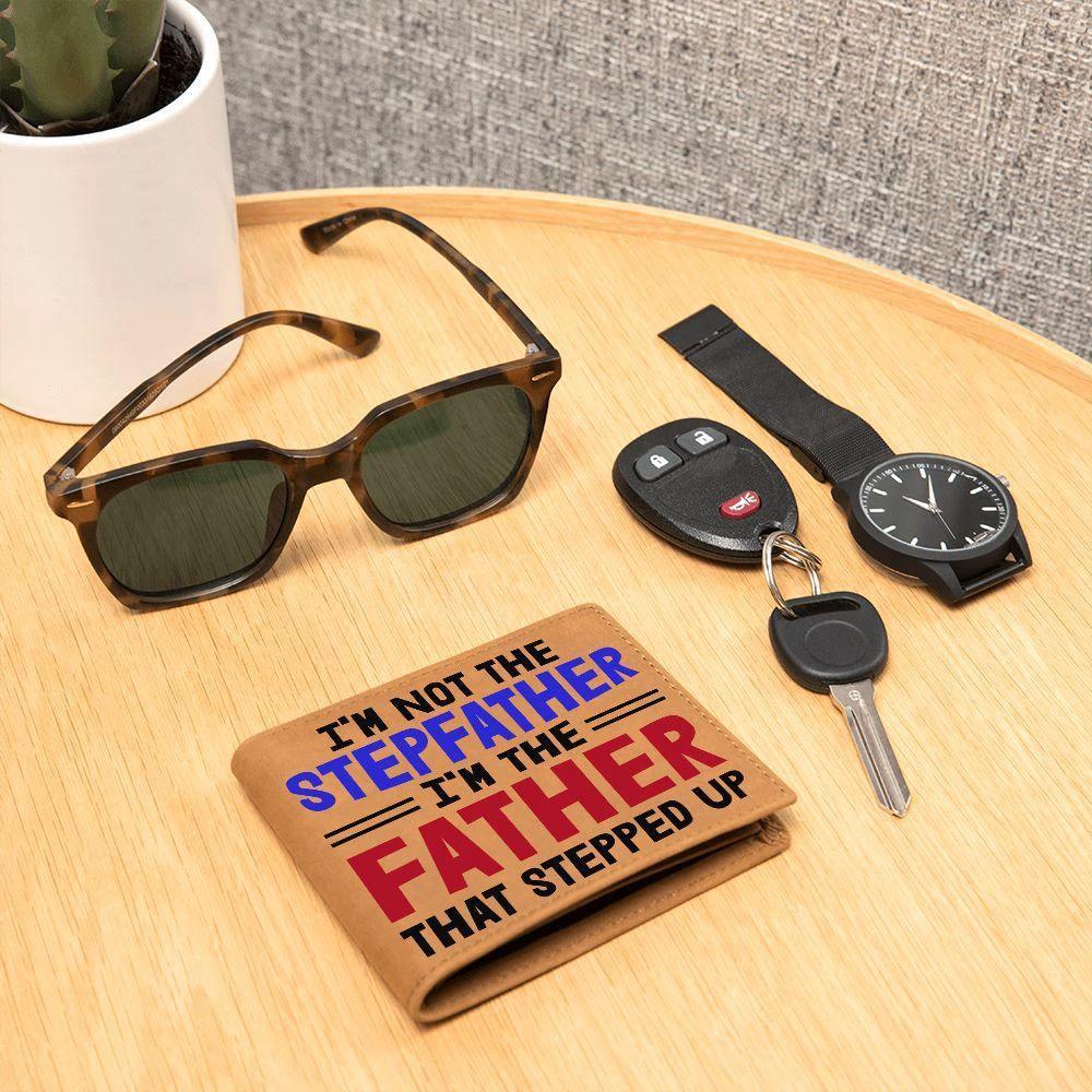 I'm Not the Stepfather I'm the Father That Stepped Up Leather Wallet