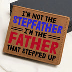 I'm Not the Stepfather I'm the Father That Stepped Up Leather Wallet