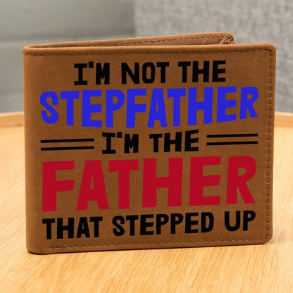 I'm Not the Stepfather I'm the Father That Stepped Up Leather Wallet - Mallard Moon Gift Shop