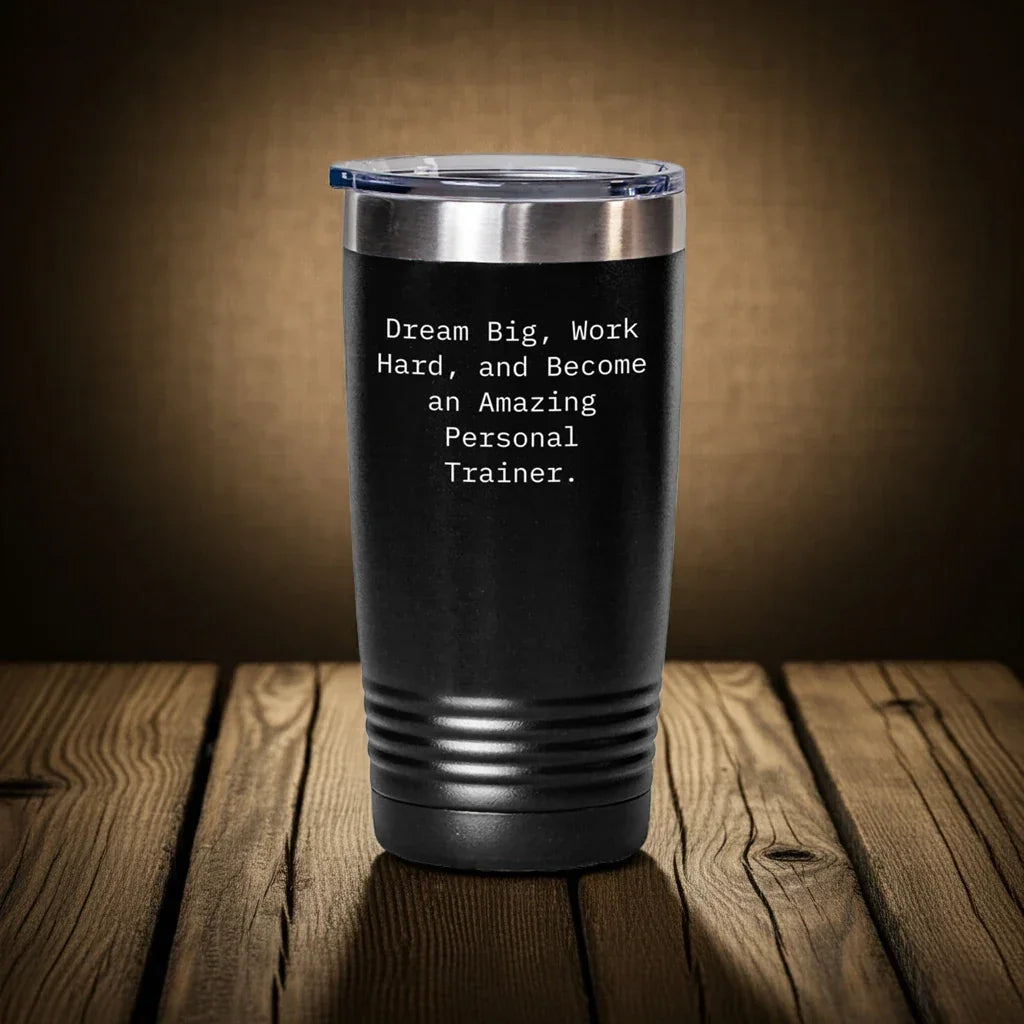Inspirational Personal Trainer Gifts from Friends, Gifts for Personal Trainers on Birthday, 'Dream Big, Work Hard, And Become An Amazing Personal Trainer.' Tumbler