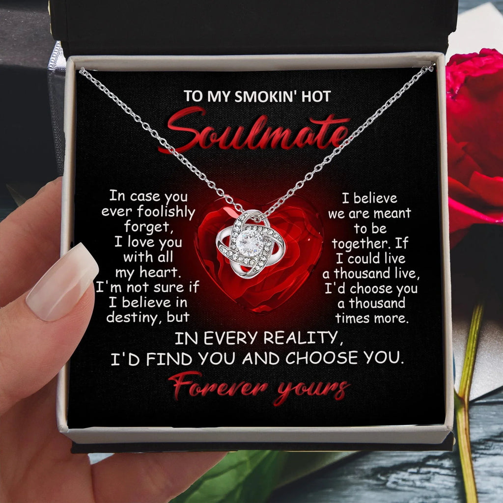 To My Smokin' Hot Soulmate - I Love You with All My Heart - Valentine Gift - Love Knot Necklace