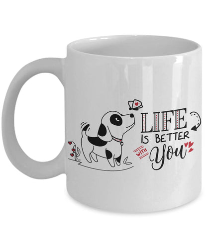 Cute Valentine Puppy Mug - Life Is Better With You - Mallard Moon Gift Shop