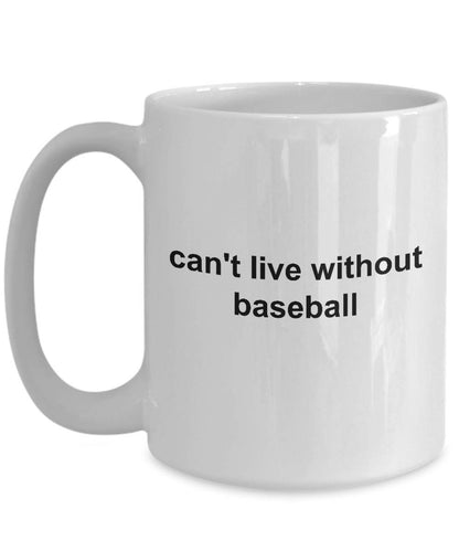 Baseball Coffee Mug - Can't Live without Basebal - Mallard Moon Gift Shop