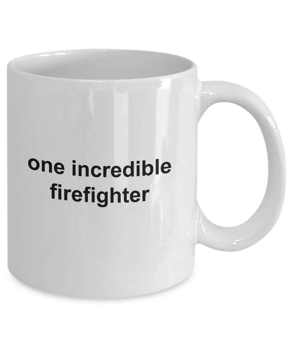 Firefighter Coffee Mug - One Incredible Firefighter