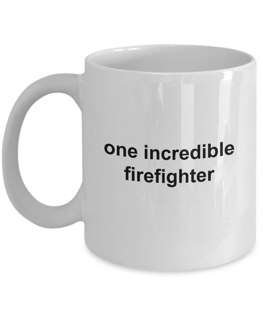 Firefighter Coffee Mug - One Incredible Firefighter - Mallard Moon Gift Shop