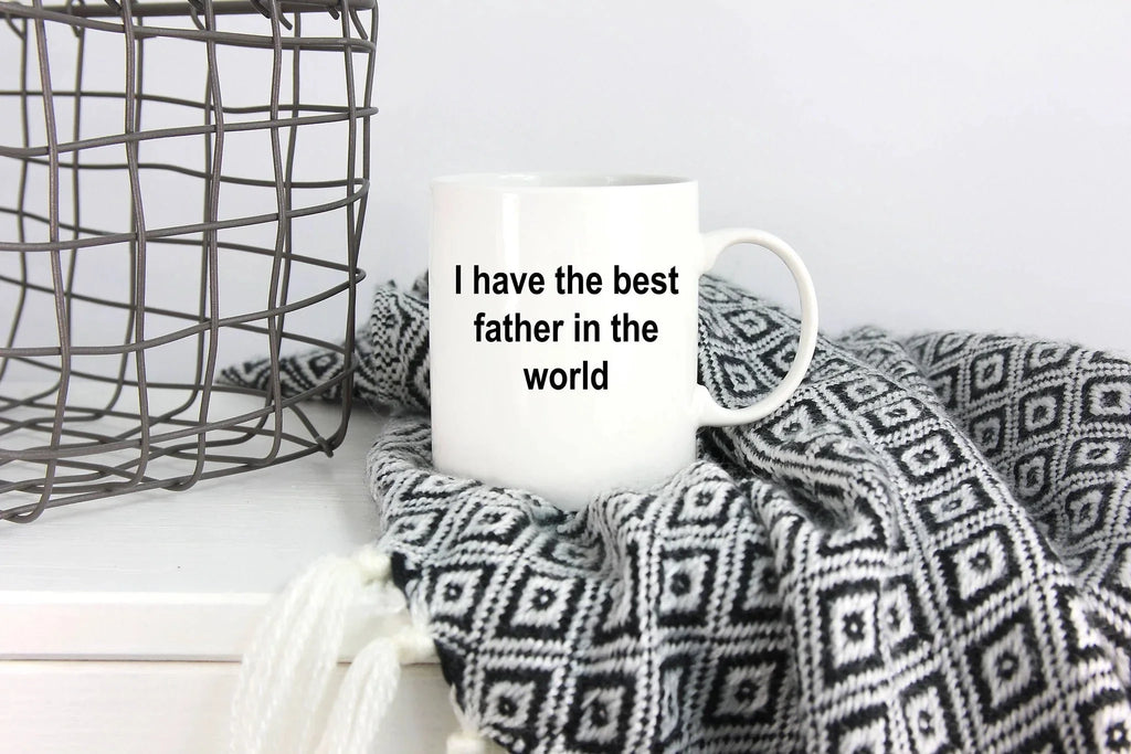 Father Ceramic Coffee Mug - I Have the Best Father in the World Father's Day Birthday Gift