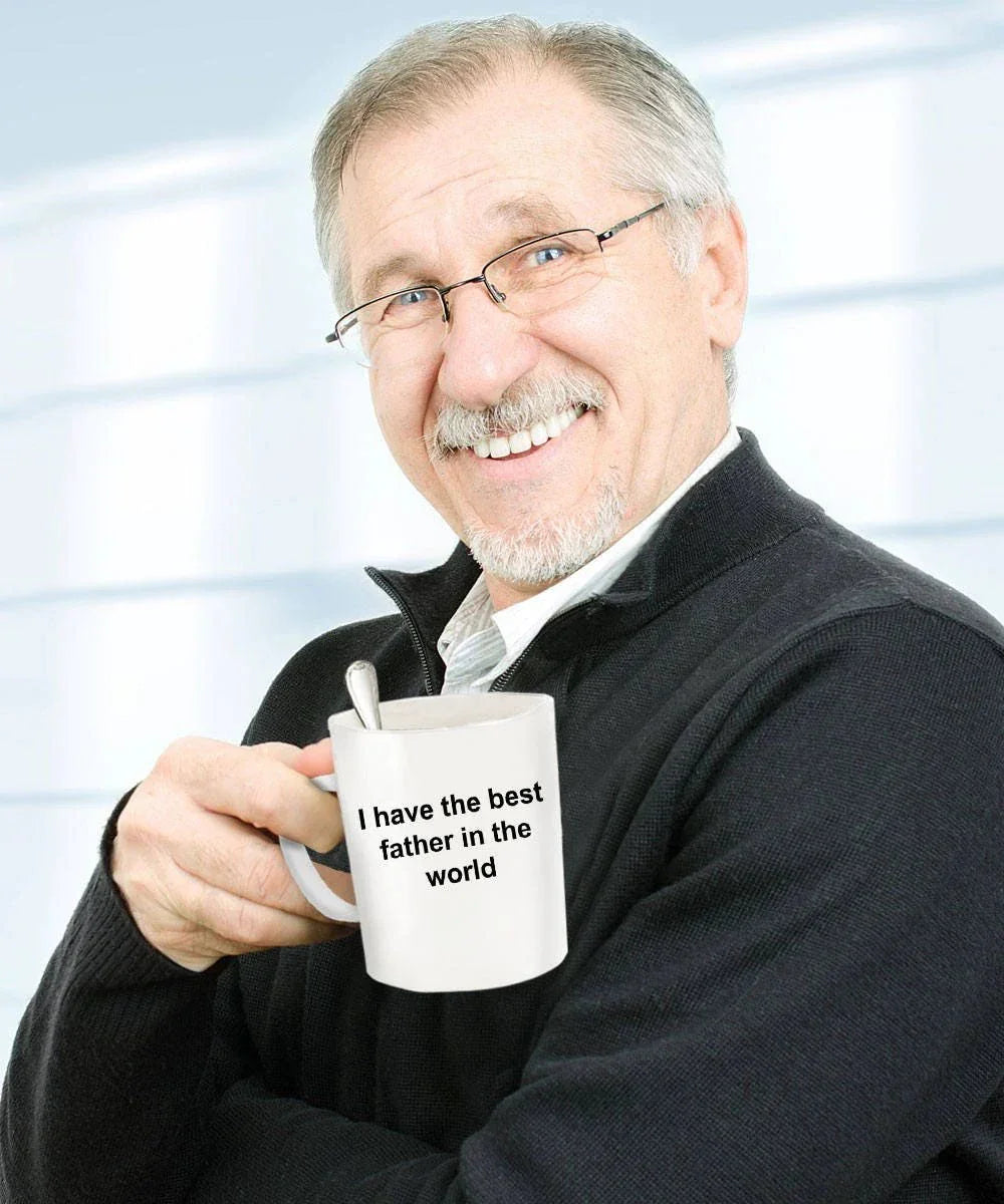 Father Ceramic Coffee Mug - I Have the Best Father in the World Father's Day Birthday Gift