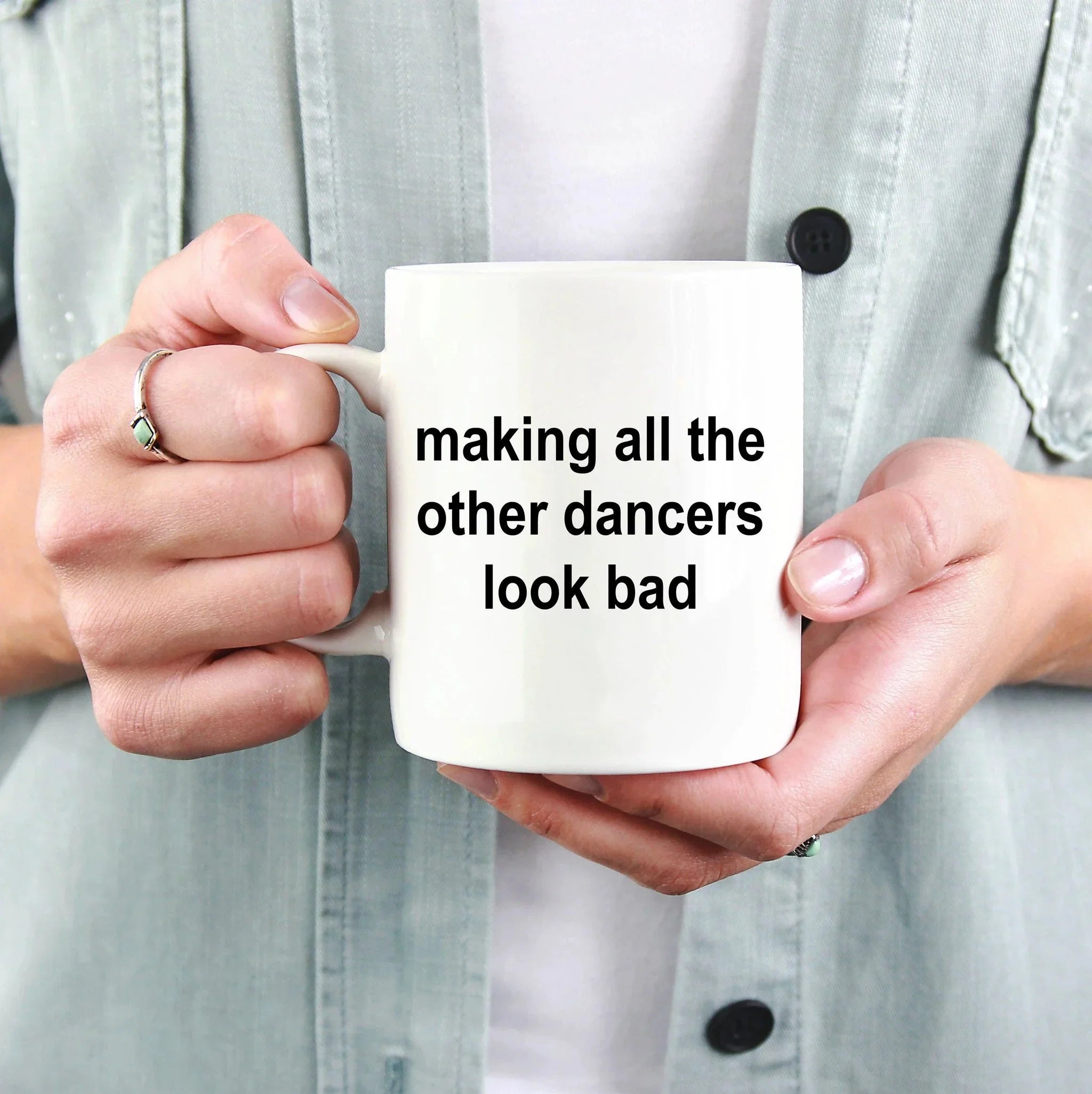 Dancer Mug - Making All The Other Dancers Look Bad
