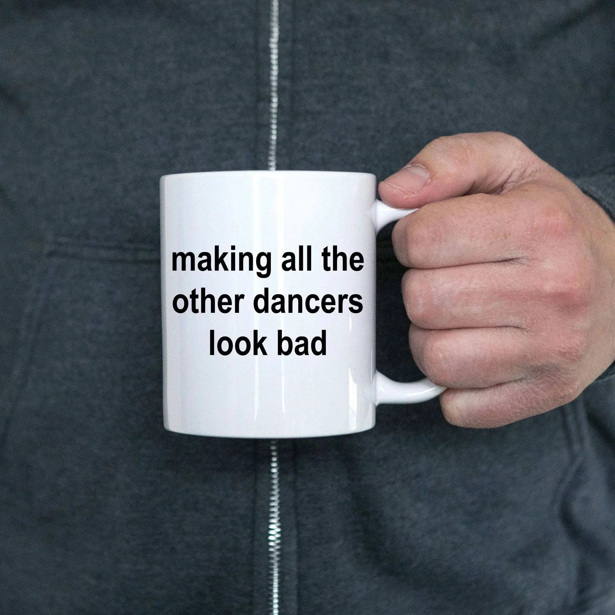 Dancer Mug - Making All The Other Dancers Look Bad