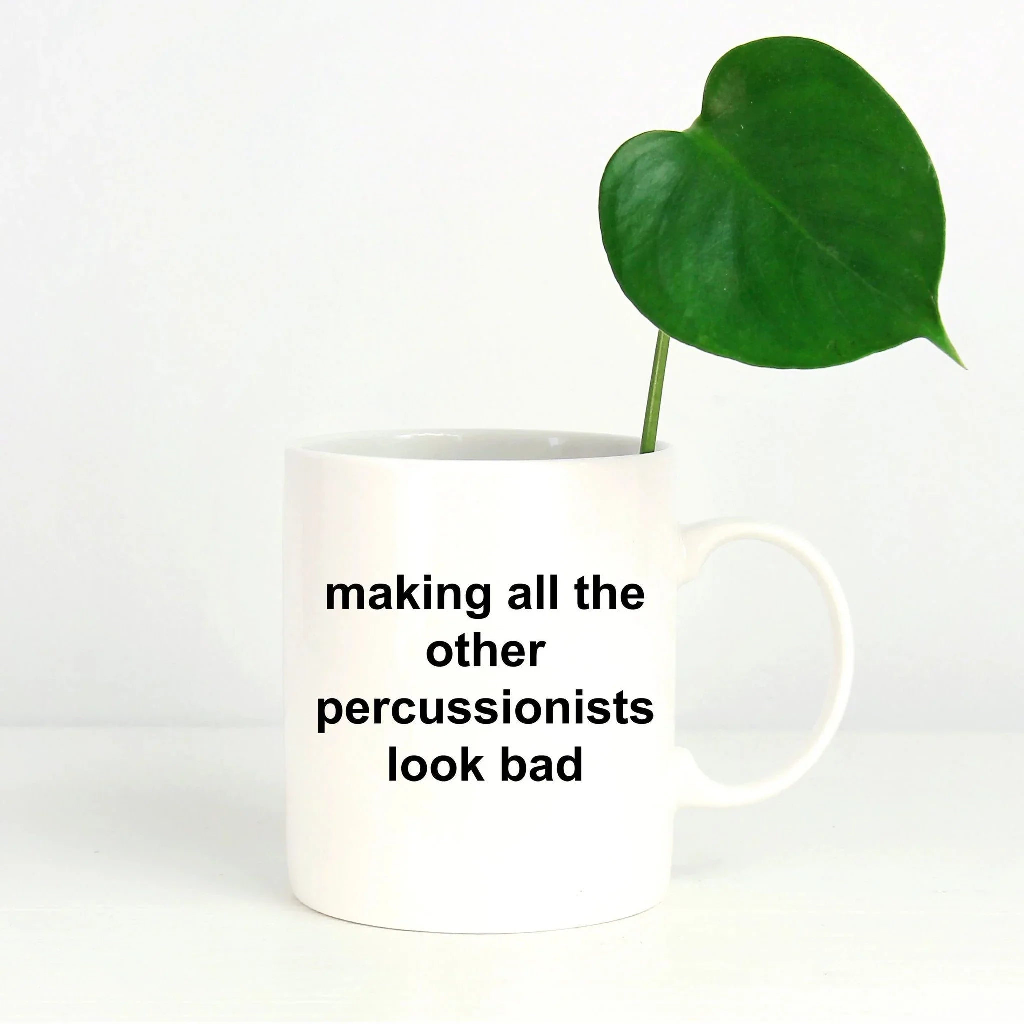 Drummer Coffee Mug - Making All Other Percussionists Look Bad