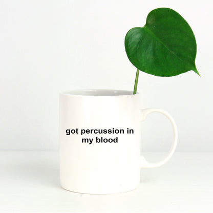 Drummer Ceramic Coffee Mug Gift - Got Percussion In My Blood - Mallard Moon Gift Shop