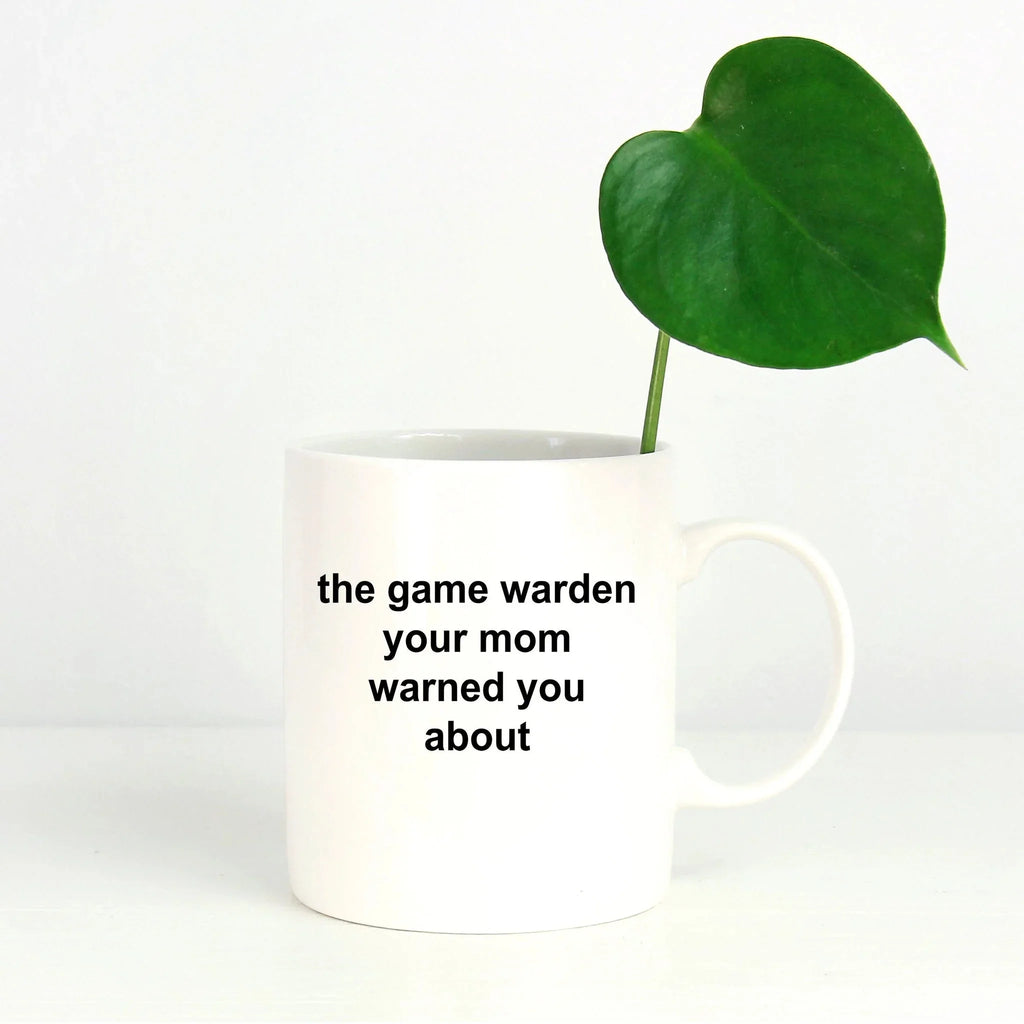 Game Warden Coffee Mug - Your Mom Warned You About