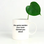 Game Warden Coffee Mug - Your Mom Warned You About
