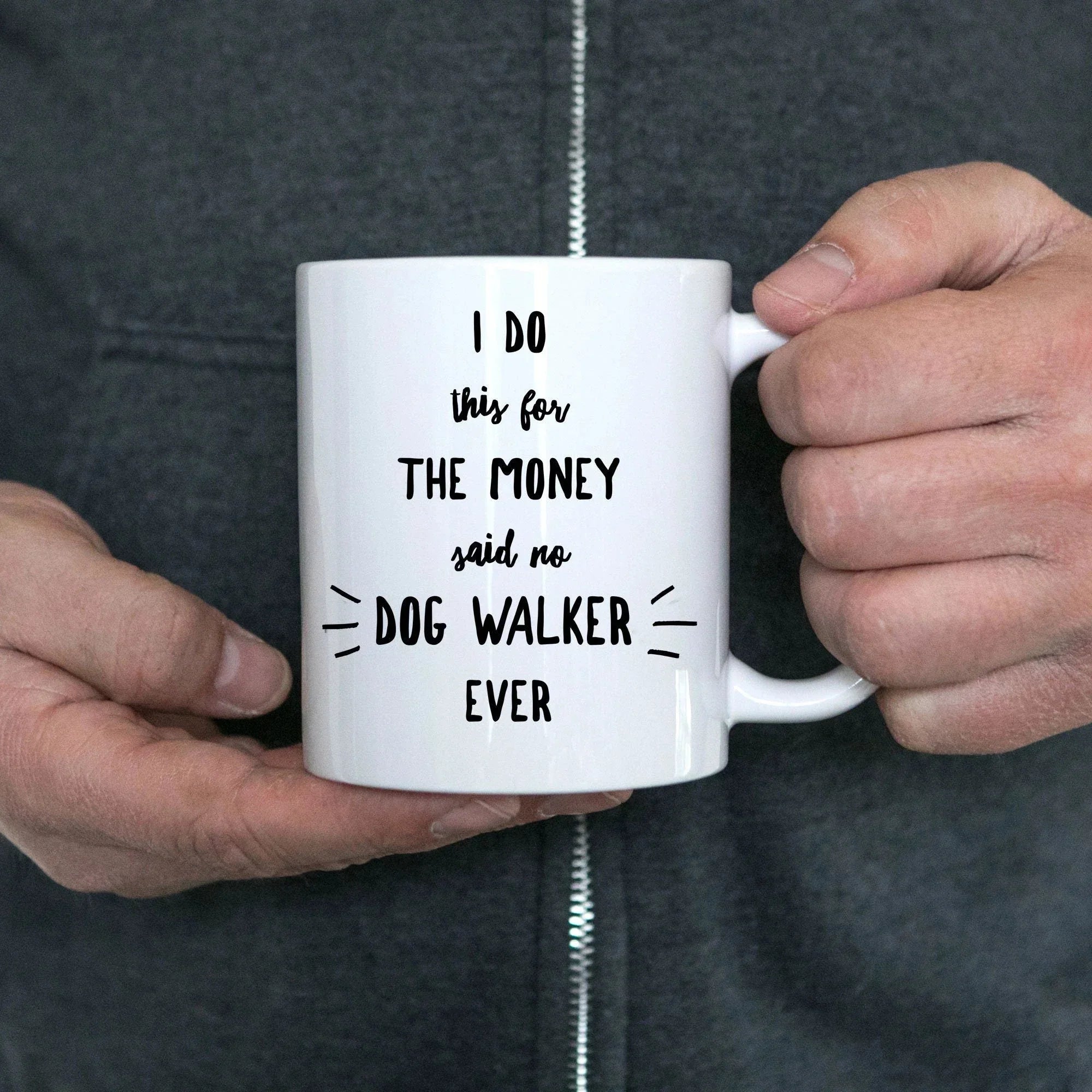 Dog Walker Coffee Mug - I Do This For The Money Said No Dog Walker Ever