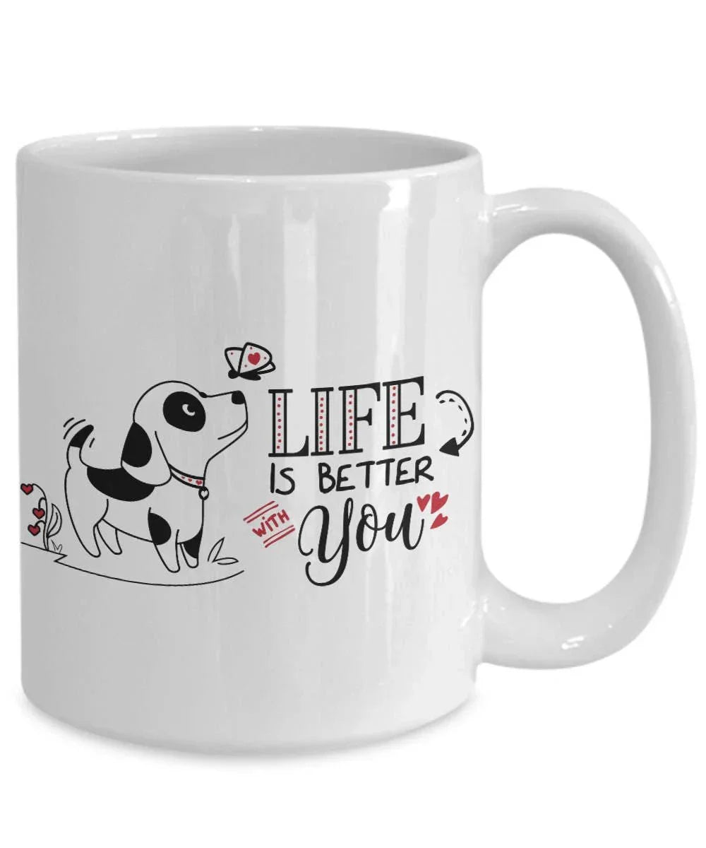 Cute Valentine Puppy Mug - Life Is Better With You