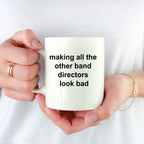 Band Director Mug - Making All The Other Band Directors Look Bad White Coffee Mug