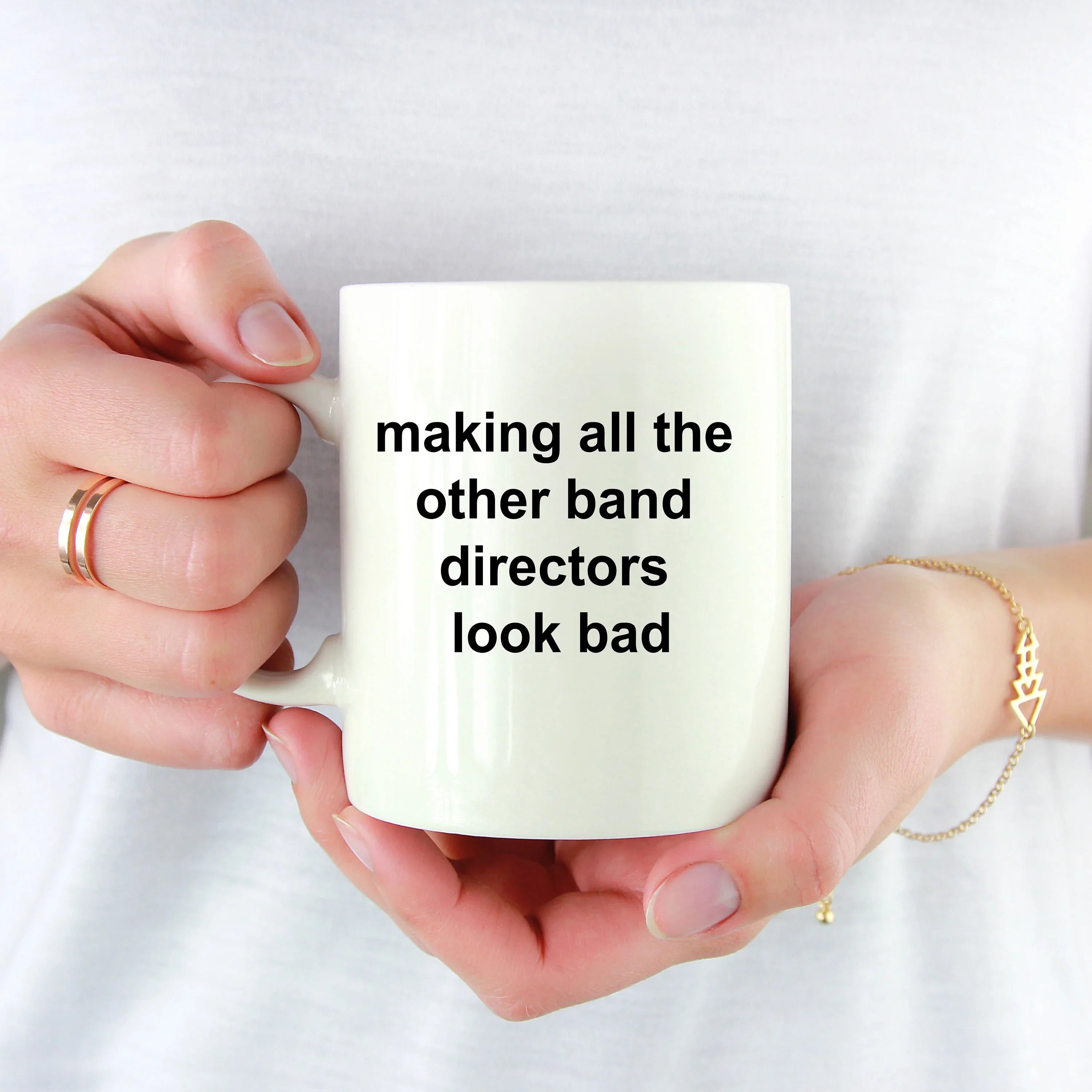 Band Director Mug - Making All The Other Band Directors Look Bad White Coffee Mug