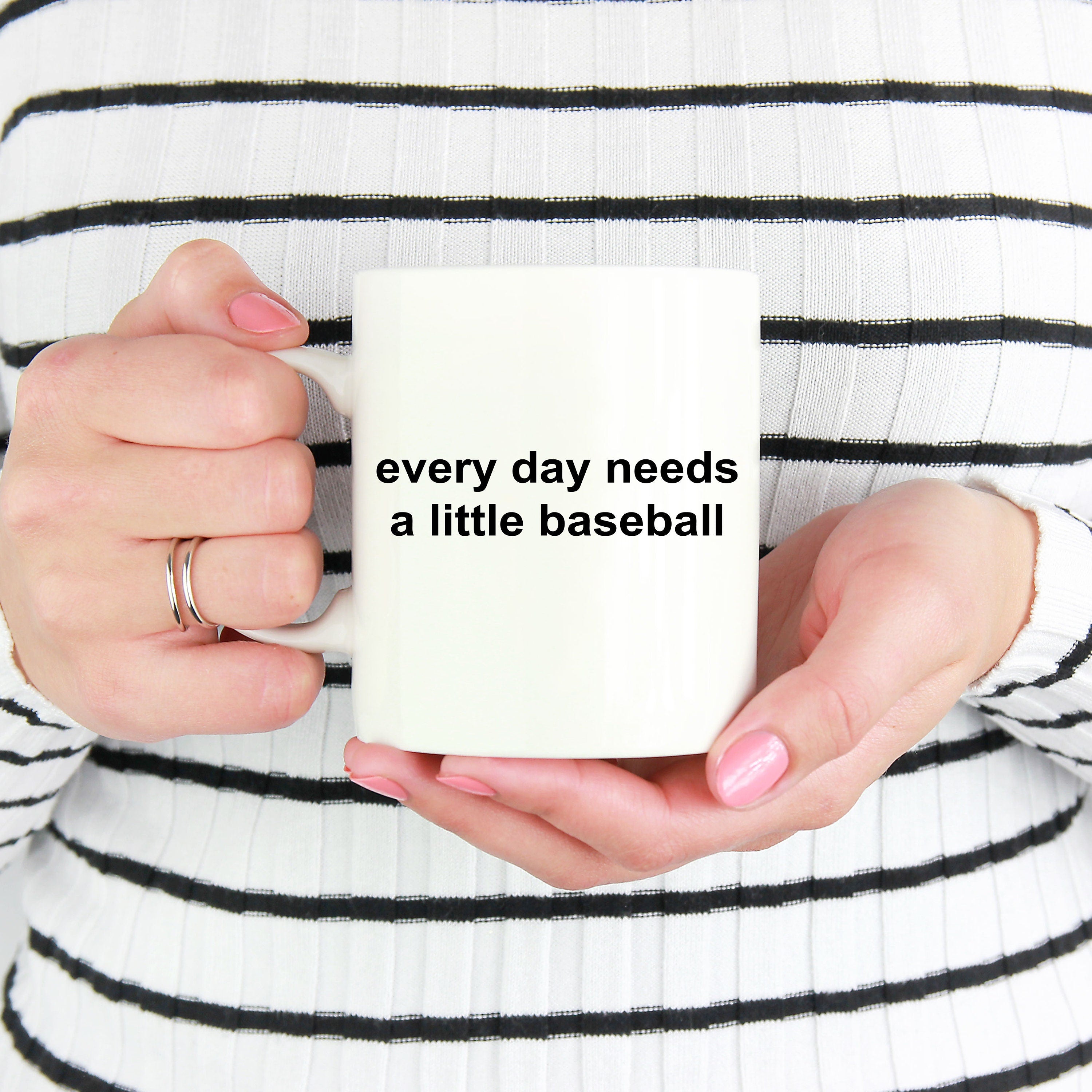 Baseball Coffee Mug -Everyday Needs a Little Baseball - Mallard Moon Gift Shop