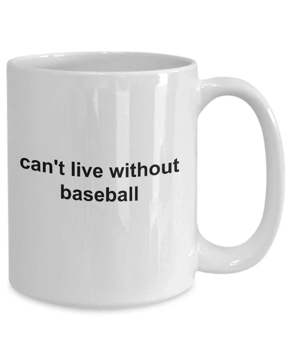 Baseball Coffee Mug - Can't Live without Basebal