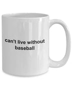 Baseball Coffee Mug - Can't Live without Basebal