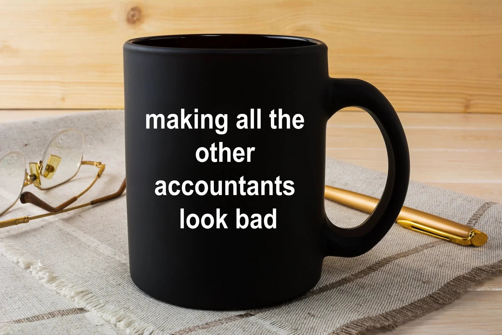 Accounting Black Mug - Making All the Other Accountants Look Bad