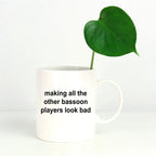 Bassoon Player Mug - Making All The Other Bassoon Players Look Bad