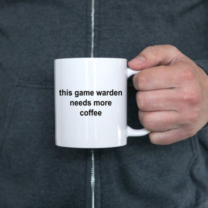 Game Warden Mug - This Game Warden Needs More Coffee - Mallard Moon Gift Shop