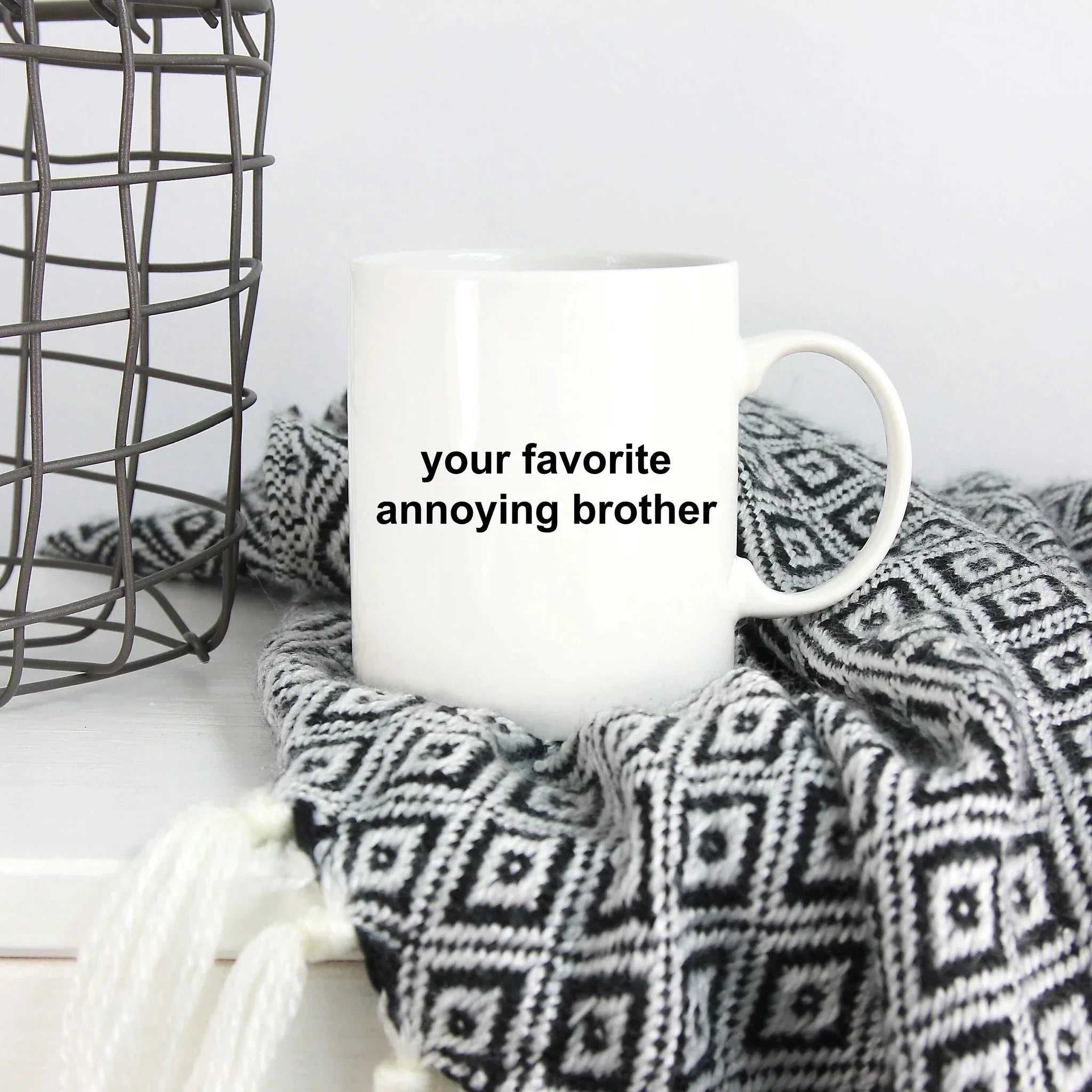 Brother Coffee Mug -Your Favorite Annoying Brother