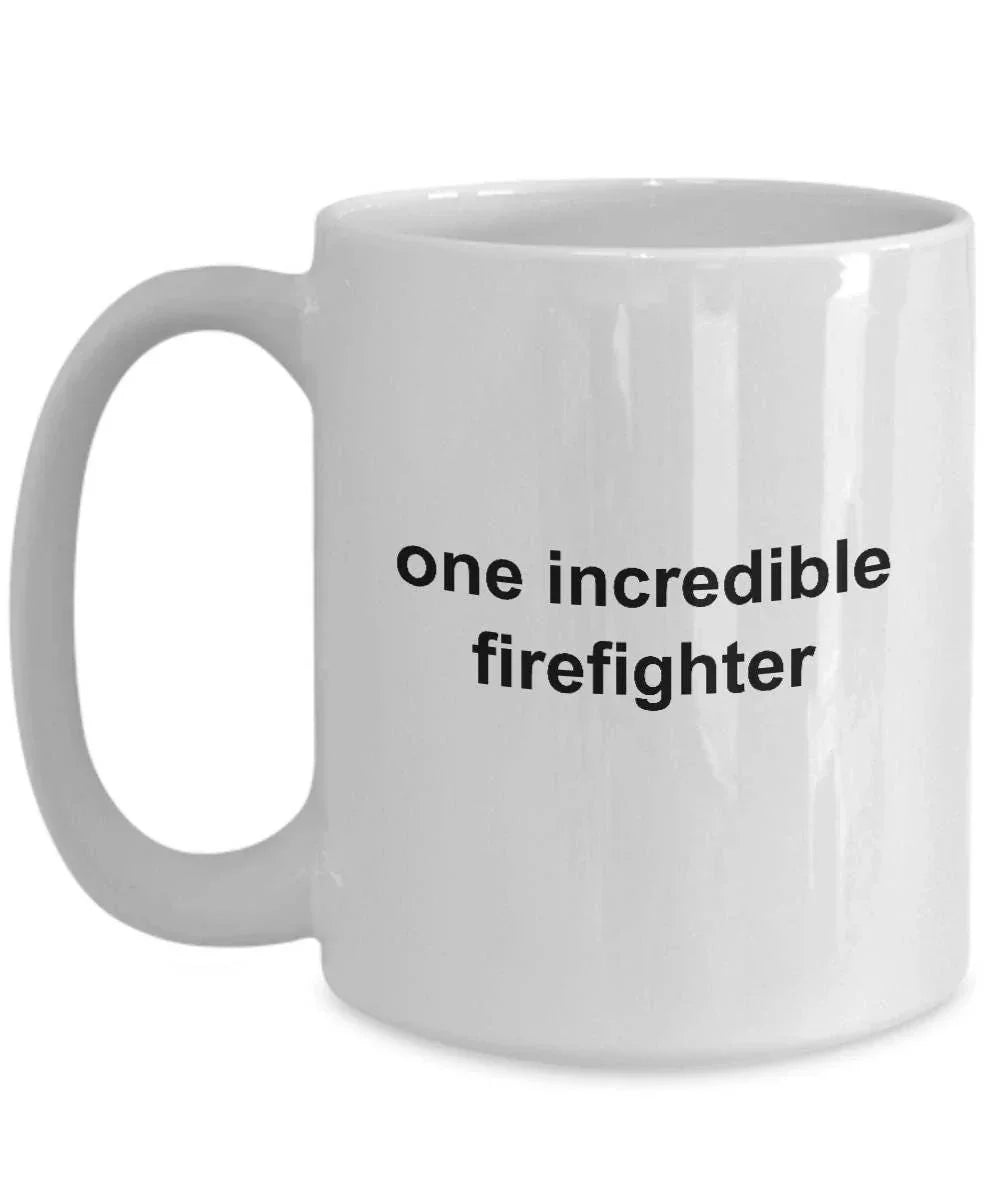 Firefighter Coffee Mug - One Incredible Firefighter