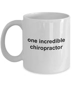 Chiropractor Custom Coffee Mug - One Incredible Chiropractor