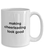 Cheerleader Coffee Mug - Making Cheerleading Look Good