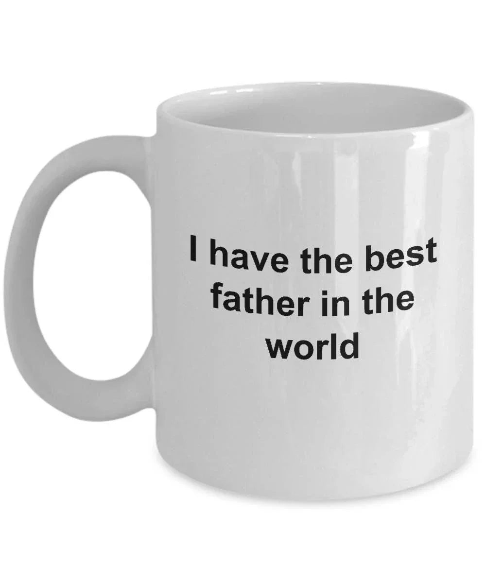 Father Ceramic Coffee Mug - I Have the Best Father in the World Father's Day Birthday Gift