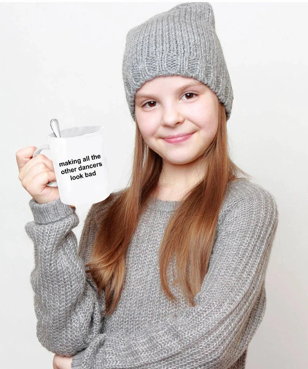 Dancer Mug - Making All The Other Dancers Look Bad