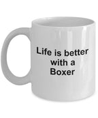 Boxer Dog Mug - Life is Better With a Boxer