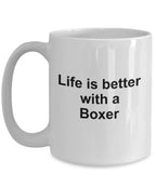 Boxer Dog Mug - Life is Better With a Boxer