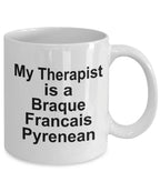 Braque Francais Pyrenean Dog Therapist Mug