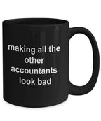 Accounting Black Mug - Making All the Other Accountants Look Bad