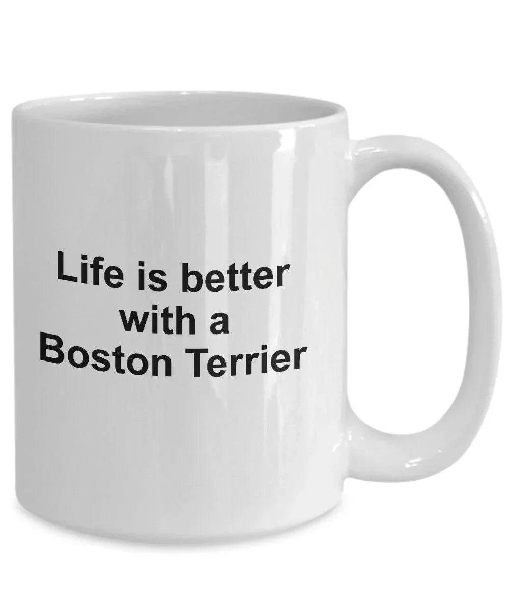 Boston Terrier Dog Mug - Life is Better with a Boston Terrier