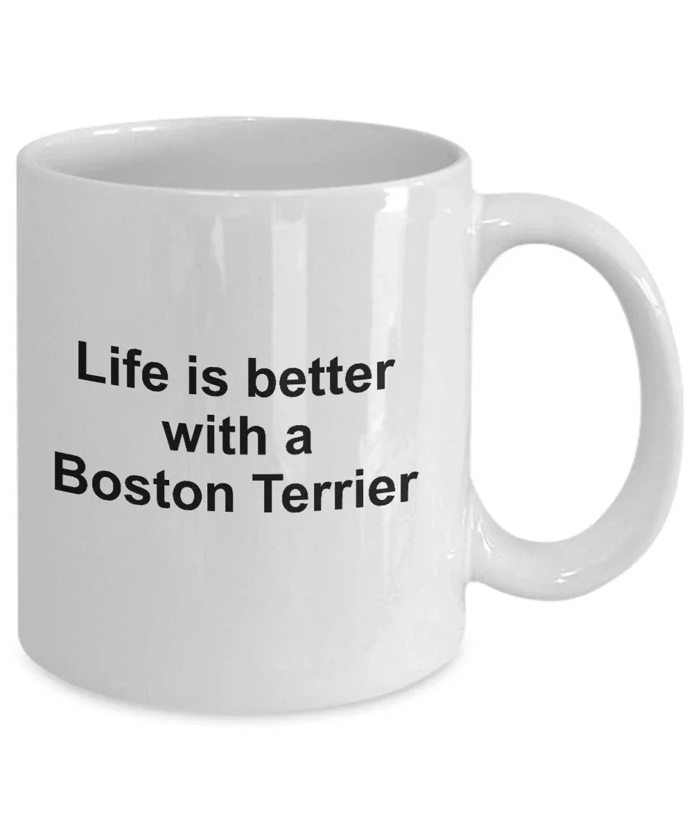 Boston Terrier Dog Mug - Life is Better with a Boston Terrier