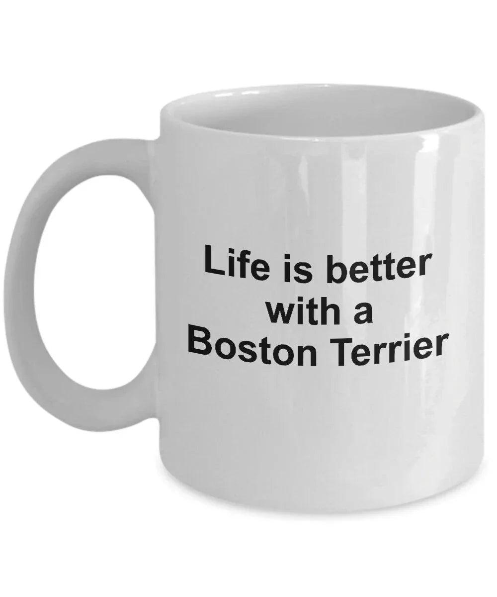 Boston Terrier Dog Mug - Life is Better with a Boston Terrier