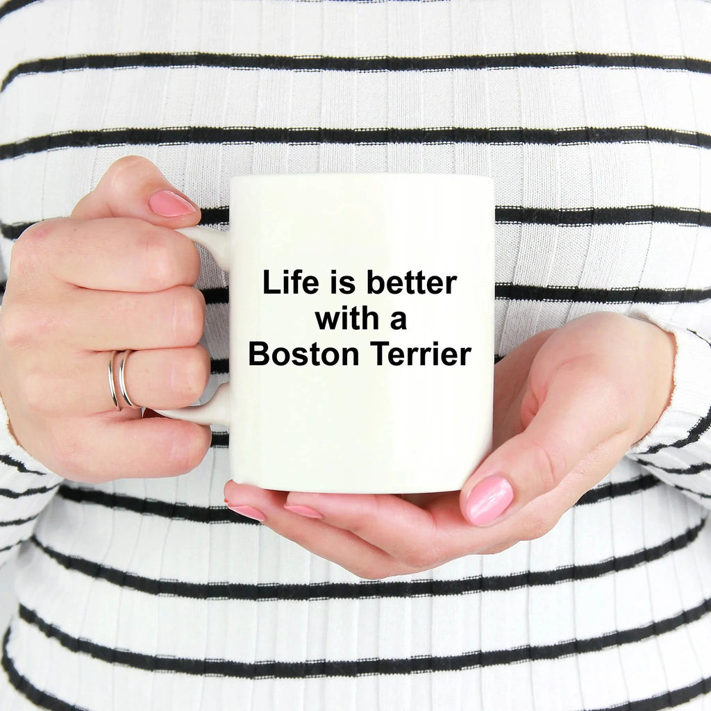 Boston Terrier Dog Mug - Life is Better with a Boston Terrier