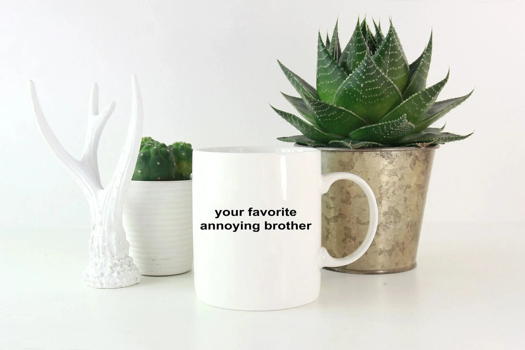 Brother Coffee Mug -Your Favorite Annoying Brother