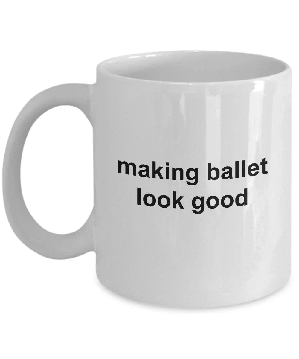Ballerina Coffee Mug - Making Ballet Look Good